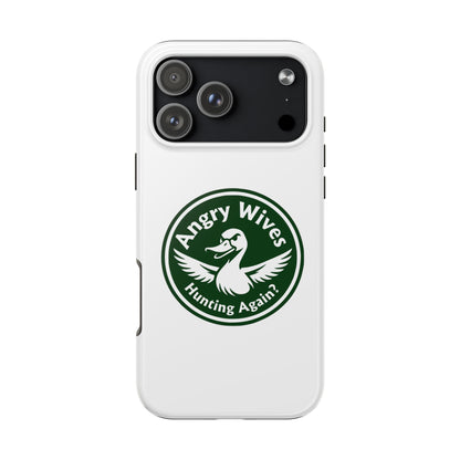 Tough Phone Case — "Angry Wives Hunting Again" Duck Logo Protective Cover