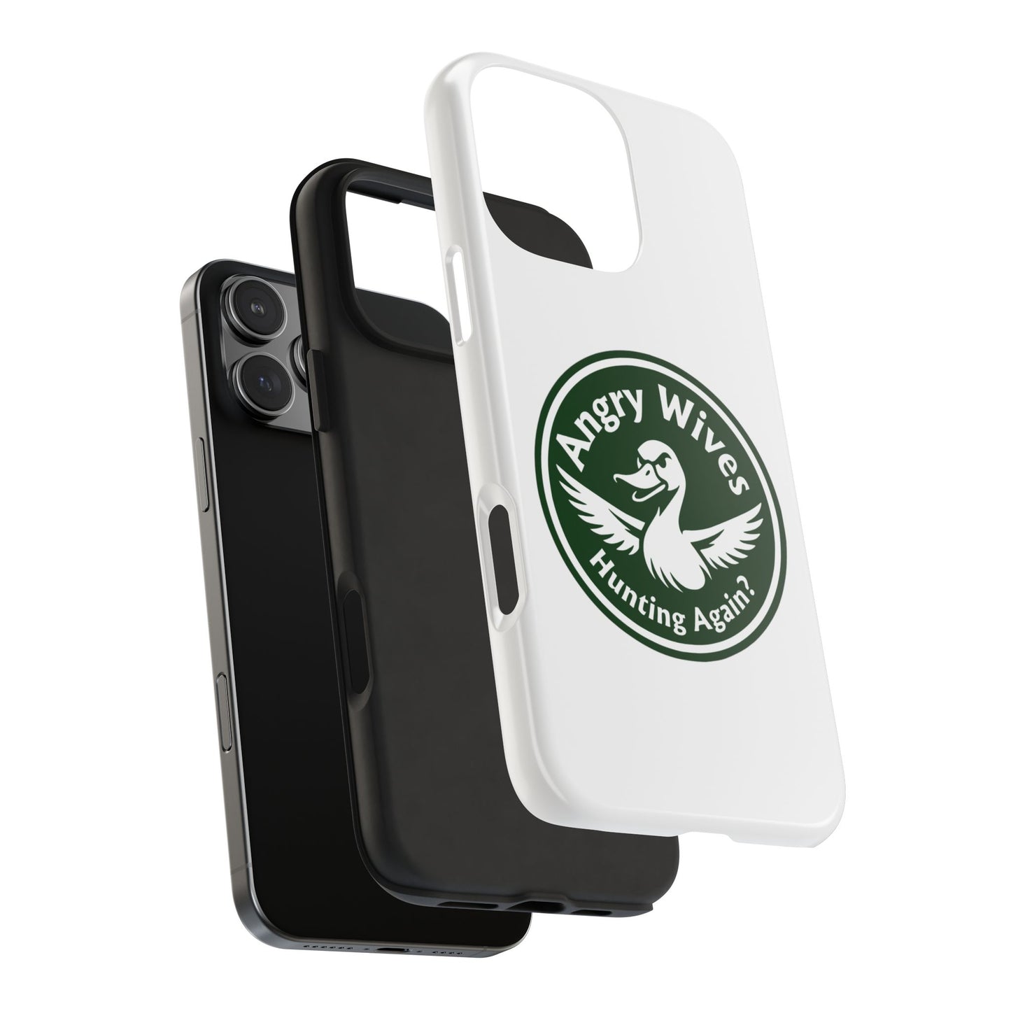 Tough Phone Case — "Angry Wives Hunting Again" Duck Logo Protective Cover