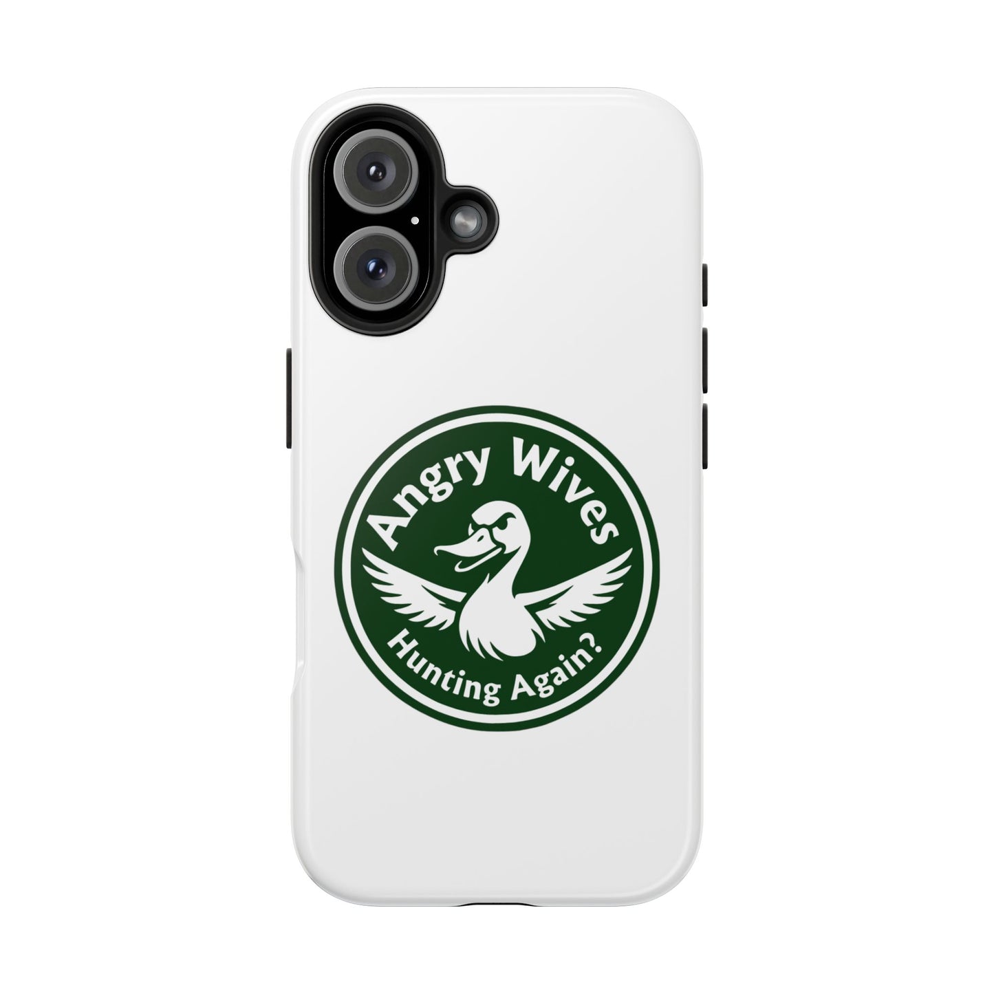 Tough Phone Case — "Angry Wives Hunting Again" Duck Logo Protective Cover