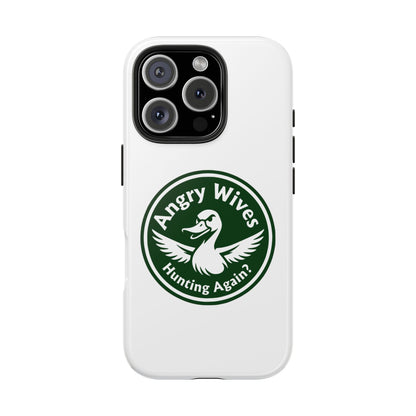 Tough Phone Case — "Angry Wives Hunting Again" Duck Logo Protective Cover