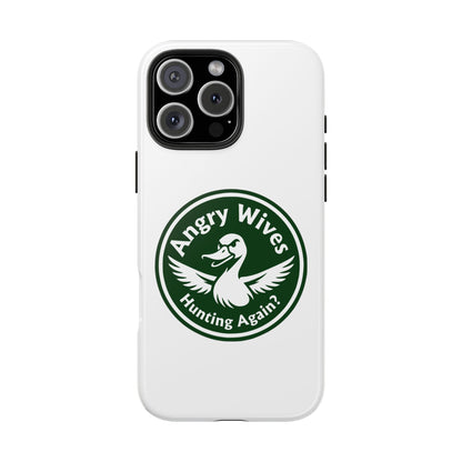 Tough Phone Case — "Angry Wives Hunting Again" Duck Logo Protective Cover